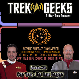 Ep 38 - Star Trek The Next Chapter
