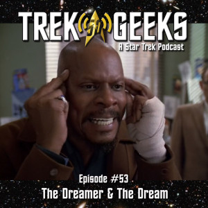 Ep 53 - The Dreamer and The Dream